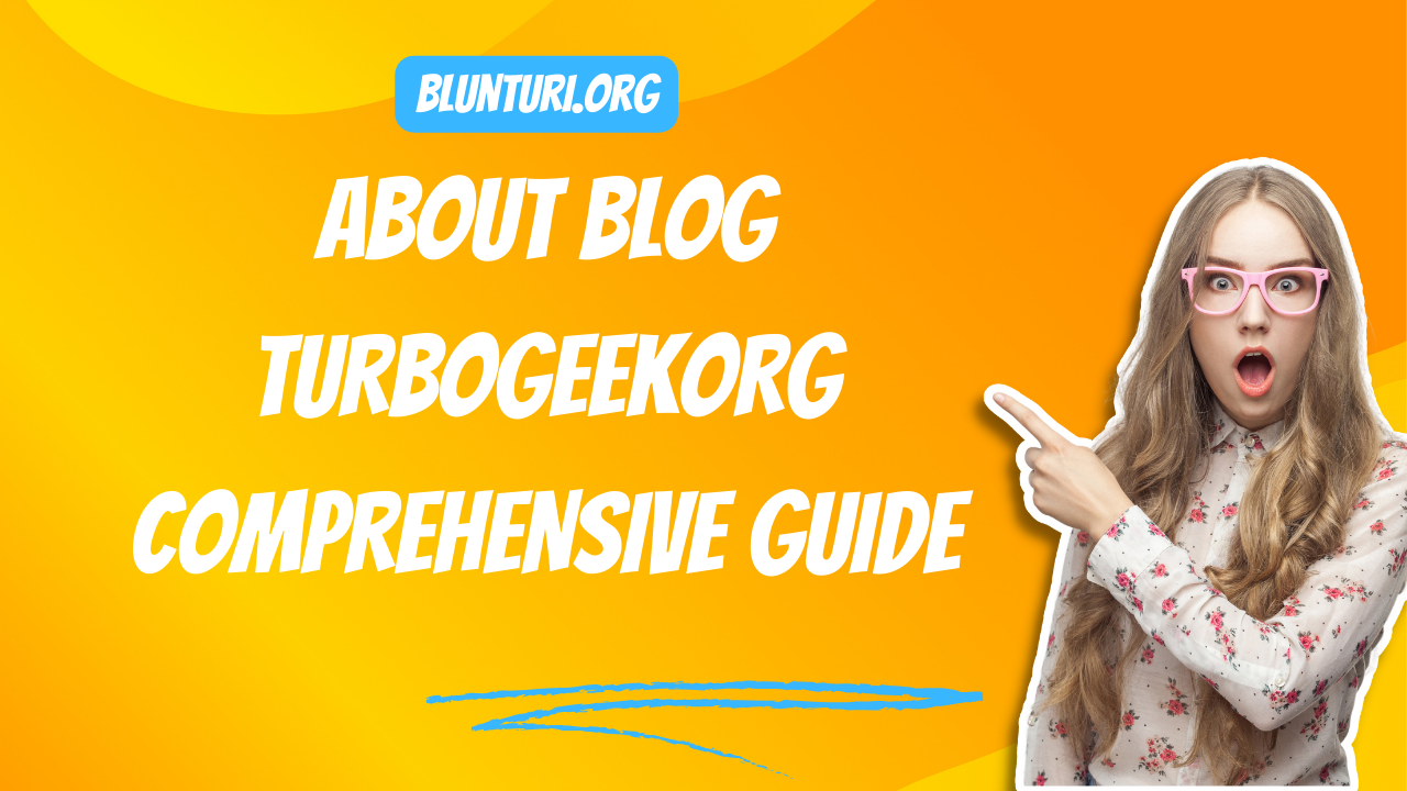 About Blog Turbogeekorg: Unleash Your Tech Savvy!