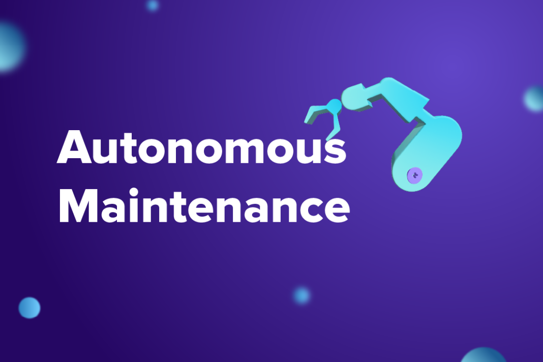 Autonomous Maintenance