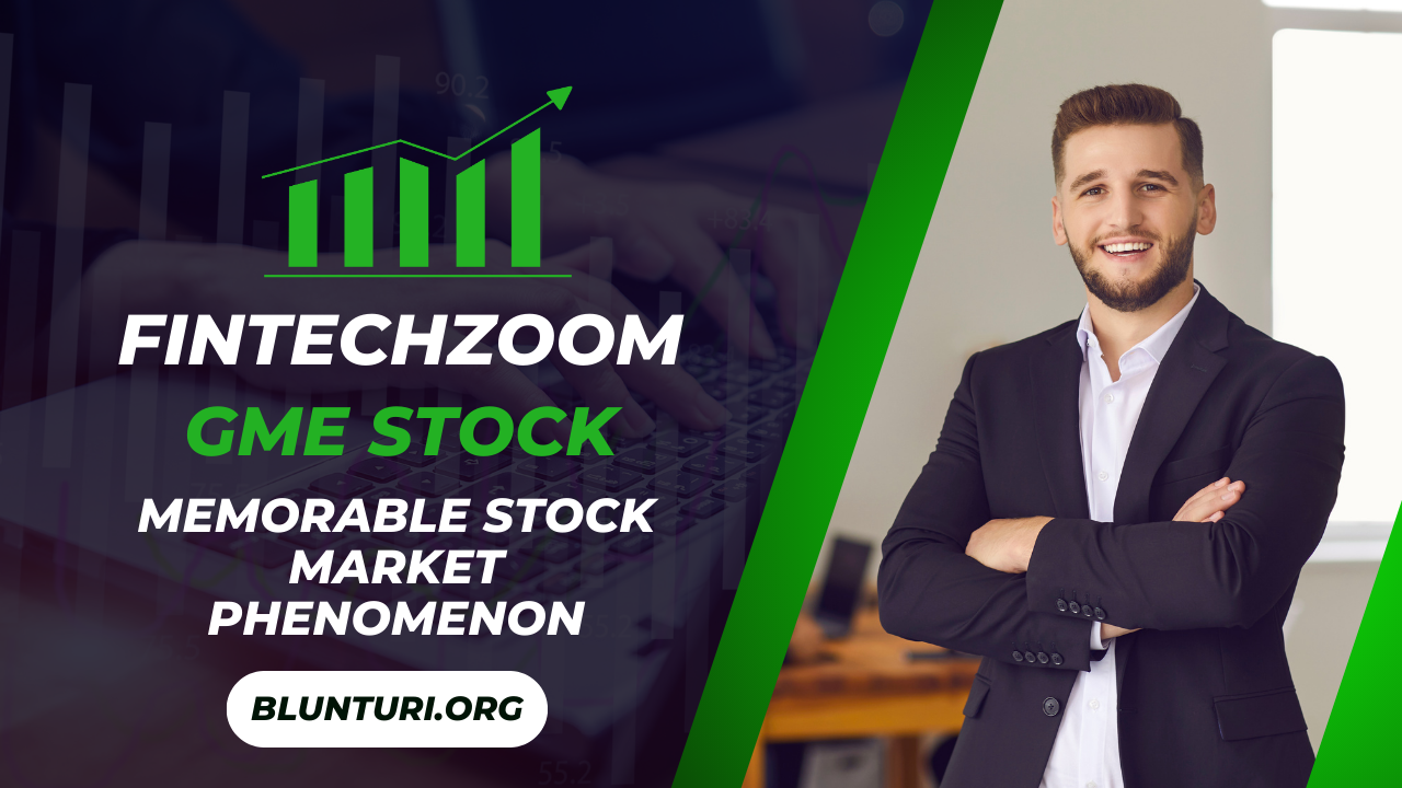 FintechZoom GME Stock​ Memorable Stock Market Phenomenon