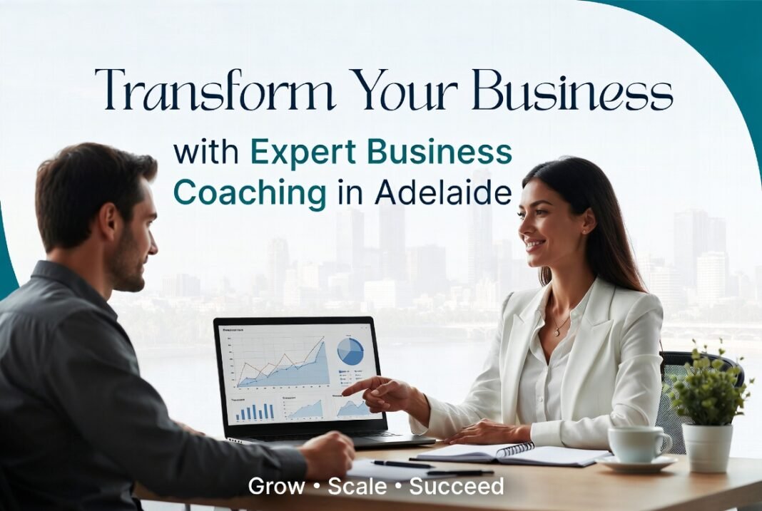 Transform Your Business with Expert Business Coaching in Adelaide